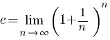 e=lim{n right infty}{(1+{1/n})^n}