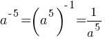 a^{-5}=(a^5)^{-1}=1/a^5