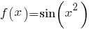 f(x)=sin(x^2)