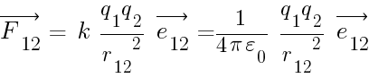 vec{F_{12}}~=~{k}~{q_1 q_2}/{{r_12}^2}~vec{e_12}~= {{1}/{4 pi varepsilon_0 }}~{q_1 q_2}/{{r_12}^2}~vec{e_12}