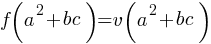 f(a^2+bc)=v(a^2+bc)