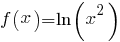 f(x)=ln(x^2)